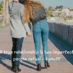 A true relationship is two imperfect people refusi – tymoff 2