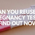 Can You Reuse a Pregnancy Test? | Find Out Now 8 Can You Reuse a Pregnancy Test