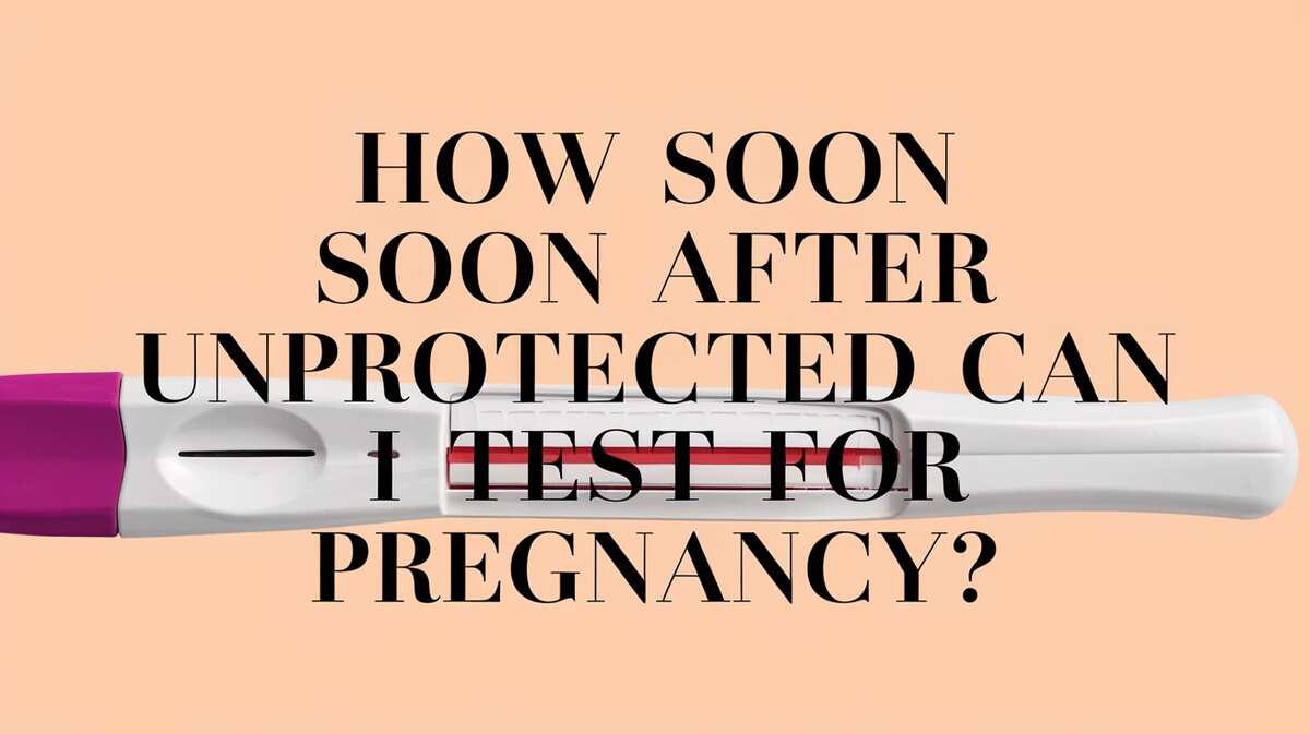 How Soon After Unprotected Can I Test for Pregnancy