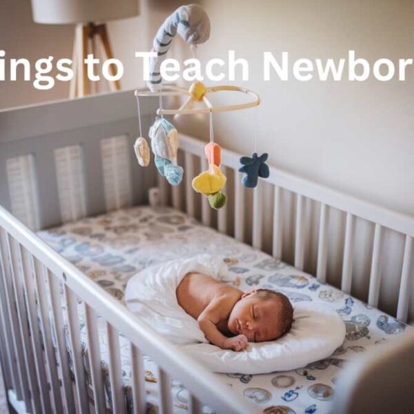 Things to Teach Newborns