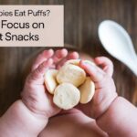 When Can Babies Eat Puffs? A Parent’s Focus on Baby’s First Snacks 6 When Can Babies Eat Puffs