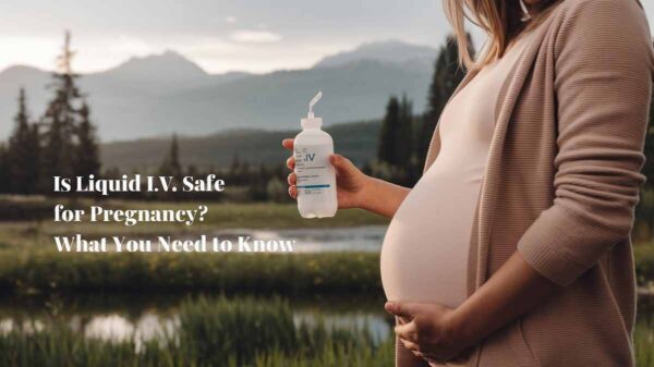 Is Liquid IV Safe for Pregnancy
